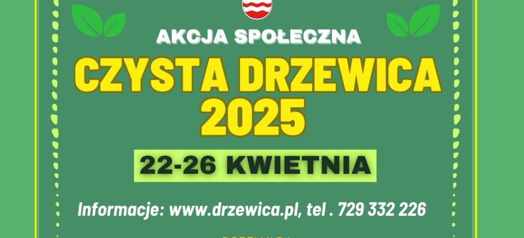 Na zielonym tle Herb Drzewicy i napis Akcja Społeczna Czysta Drzewica 2025 22-26 kwietnia. Informacje: www.drzewica.pl, tel. 729 332 226