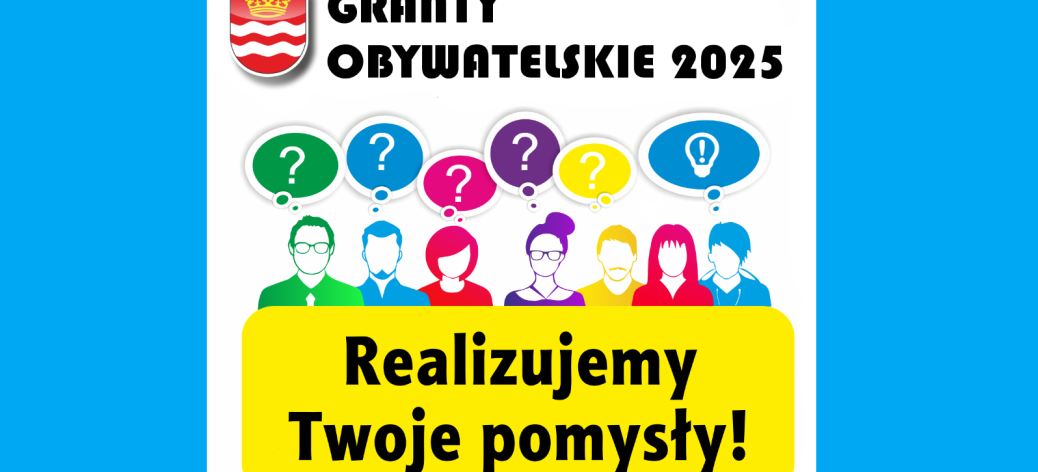 Na górze napis ''Granty Obywatelskie 2025'', na dole napis ''Realizujemy twoje pomysły''. W środku grafika z konturami postaci ludzi i znakami zapytania