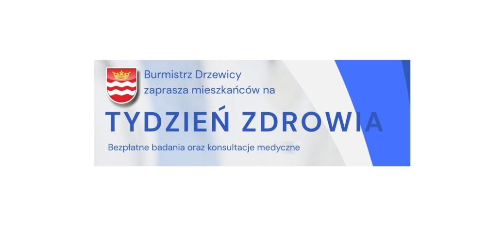 Na tle w białe i niebieskie pasy herb Drzewicy oraz napis ‘’Burmistrz Drzewicy zaprasza mieszkańców na TYDZIEŃ ZDROWIA. Bezpłatne badania oraz konsultacje medyczne‘