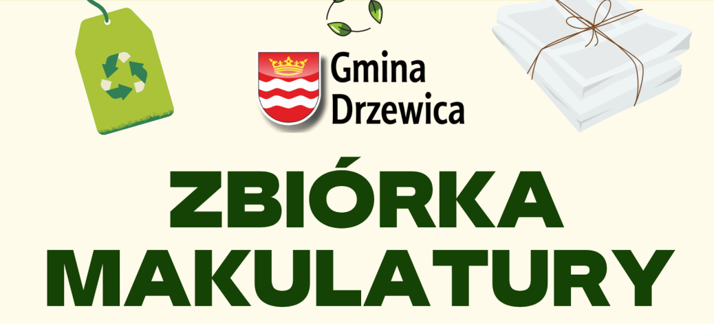 Grafika informacyjna „Zbiórka makulatury połączona z akcją edukacyjną dla placówek oświatowych na terenie Gminy Drzewica”. Termin: 21 września - 13 listopada 2026 roku. Na plakacie logo Gminy Drzewica oraz grafiki przedstawiające powiązany sznurkiem stos papieru, zieloną zawieszkę z symbolem recyklingu i otwartą książkę.