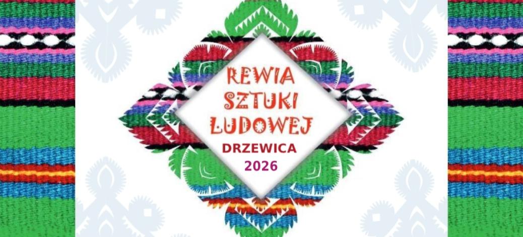 Logo imprezy pn. Rewia Sztuki Ludowej „Drzewica 2026” umieszczone na tle białego wzoru i tradycyjnego, barwnego haftu. 