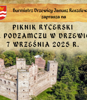 Na prostokątnej grafice plakatu od góry: napisy z herbem Drzewicy na zwiniętym papirusie, poniżej napisy, następnie zdjęcie zamku gotycko renesansowego w Drzewicy