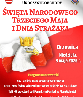Plakat informujący o uroczystych obchodach Święta Narodowego Trzeciego Maja i Dnia Strażaka w Drzewicy, które odbędą się w niedzielę 3 maja 2026 roku. Na biało-czerwonym tle z wizerunkiem orła w koronie podano program: 9:30 zbiórka przed strażnicą OSP Drzewica, 10:00 msza w kościele św. Łukasza, 11:15 uroczystości przy Pomniku Pamięci na Placu Wolności, 12:00 obchody Dnia Strażaka.
