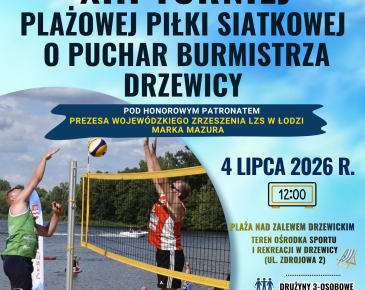 Plakat informujący o XIII Turnieju Plażowej Piłki Siatkowej o Puchar Burmistrza Drzewicy. W górnej części grafiki logotypy organizatorów i partnerów oraz duży, ciemny napis z nazwą wydarzenia. W centrum zdjęcie zawodników przy siatce podczas meczu siatkówki plażowej nad jeziorem. Poniżej na jasnym tle czerwona data: 4 lipca 2026 r.