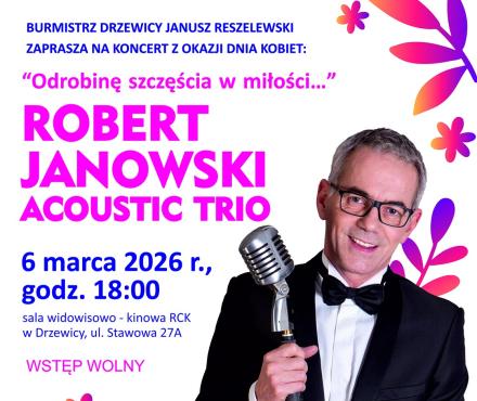 Plakat z zaproszeniem na koncert z okazji Dnia Kobiet. Po prawej stronie zdjęcie elegancko ubranego, uśmiechniętego Roberta Janowskiego, który trzyma mikrofon retro. W tle roślinne grafik