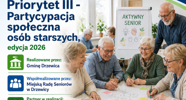 Grafika informacyjna zadania publicznego Priorytet III – Partycypacja społeczna osób starszych, edycja 2026. Przedstawia grupę uśmiechniętych seniorów pracujących przy stole oraz podmioty odpowiedzialne za realizację projektu w Gminie Drzewica