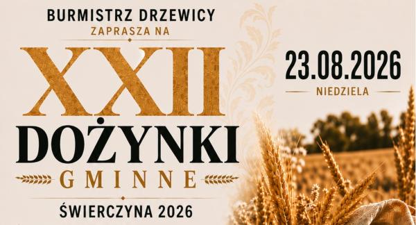  Nagłówek informacyjny: Burmistrz Drzewicy zaprasza na XXII Dożynki Gminne w Świerczynie. Data: 23 sierpnia 2026 roku. W tle grafika z kłosami zbóż.